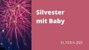 Silvester mit Baby